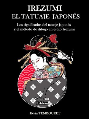 cover image of Irezumi, el Tatuaje Japonés--Los Significados del Tatuaje Japonés y el Método de Dibujo en Estilo Irezumi